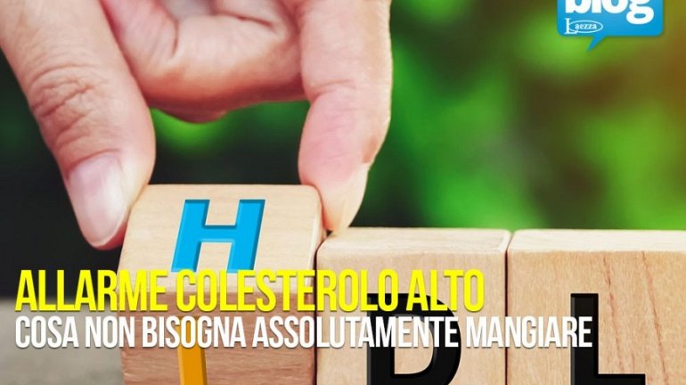 Allarme colesterolo alto (LDL). Cosa non devi assolutamente mangiare! ❒ laezzasrl.it