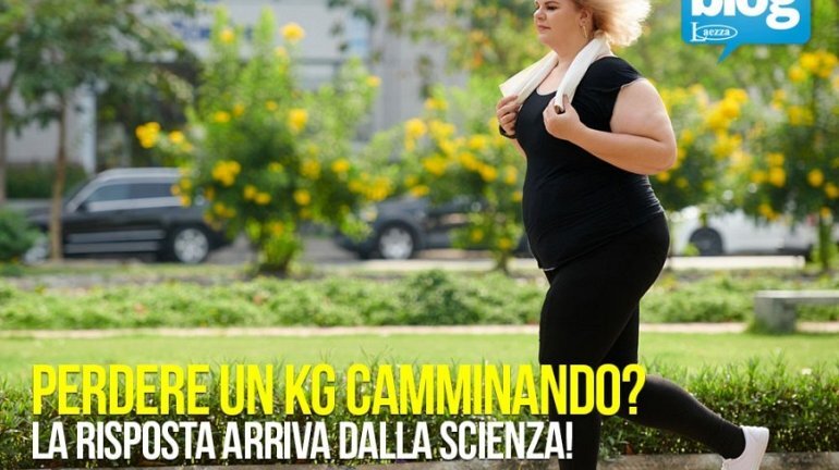 Si può perdere 1Kg camminando? Risponde la Scienza! ❒ laezzasrl.it